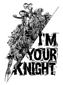 I'm your knight